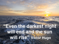 Ocean at sunset, with the Victor Hugo quote: Even the darkest night will end and the sun will rise